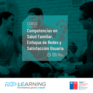 Curso Competencias en Salud Familiar, Enfoque de Redes y Satisfacción Usuaria