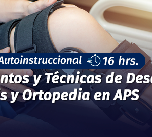Curso Fundamentos y Técnicas de Desarrollo de Órtesis y Ortopedia en APS