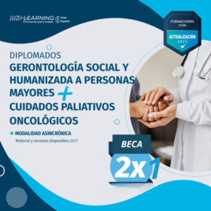 Pack Diplomados Gerontología Social y Humanizada a Personas Mayores + Cuidados Paliativos Oncológicos