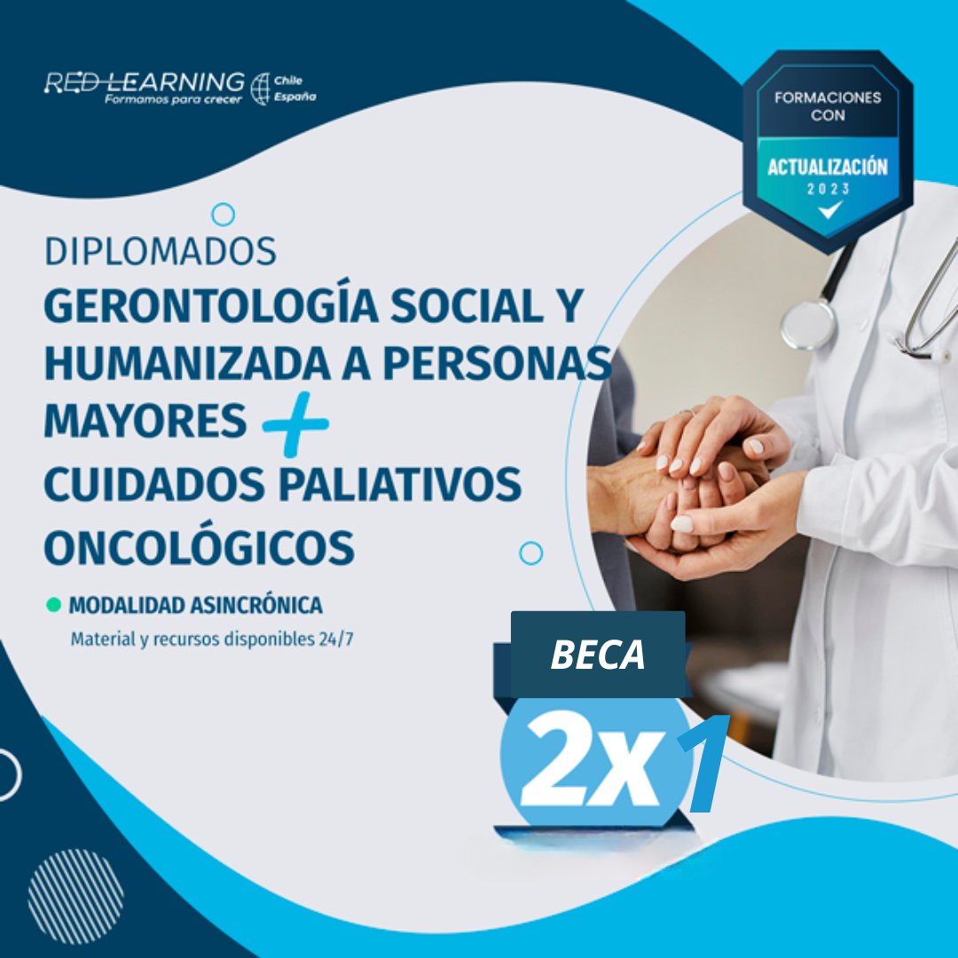 Pack Diplomados Gerontología Social y Humanizada a Personas Mayores + Cuidados Paliativos Oncológicos